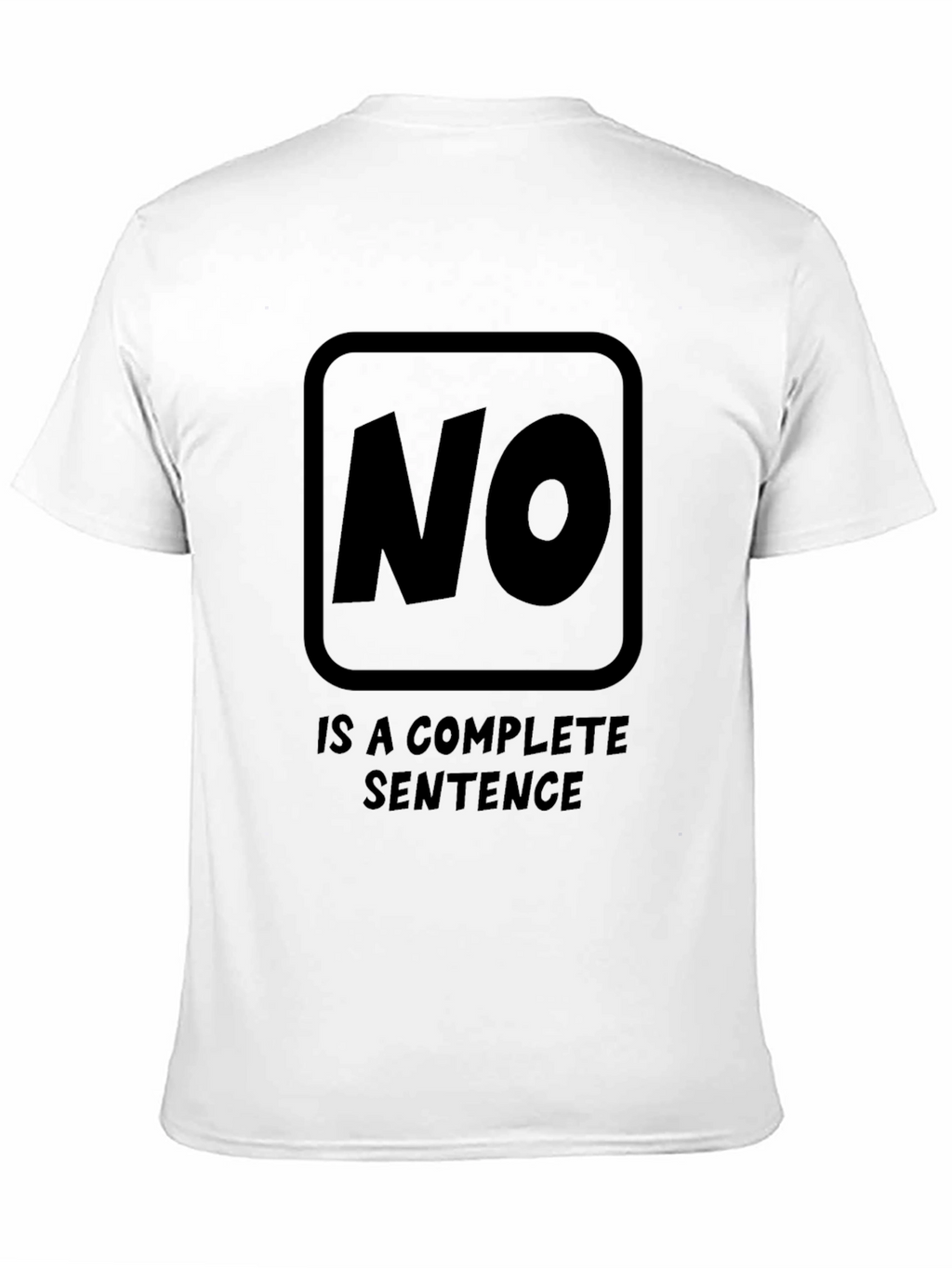 Statement T-Shirt: NO. is a Complete Sentence