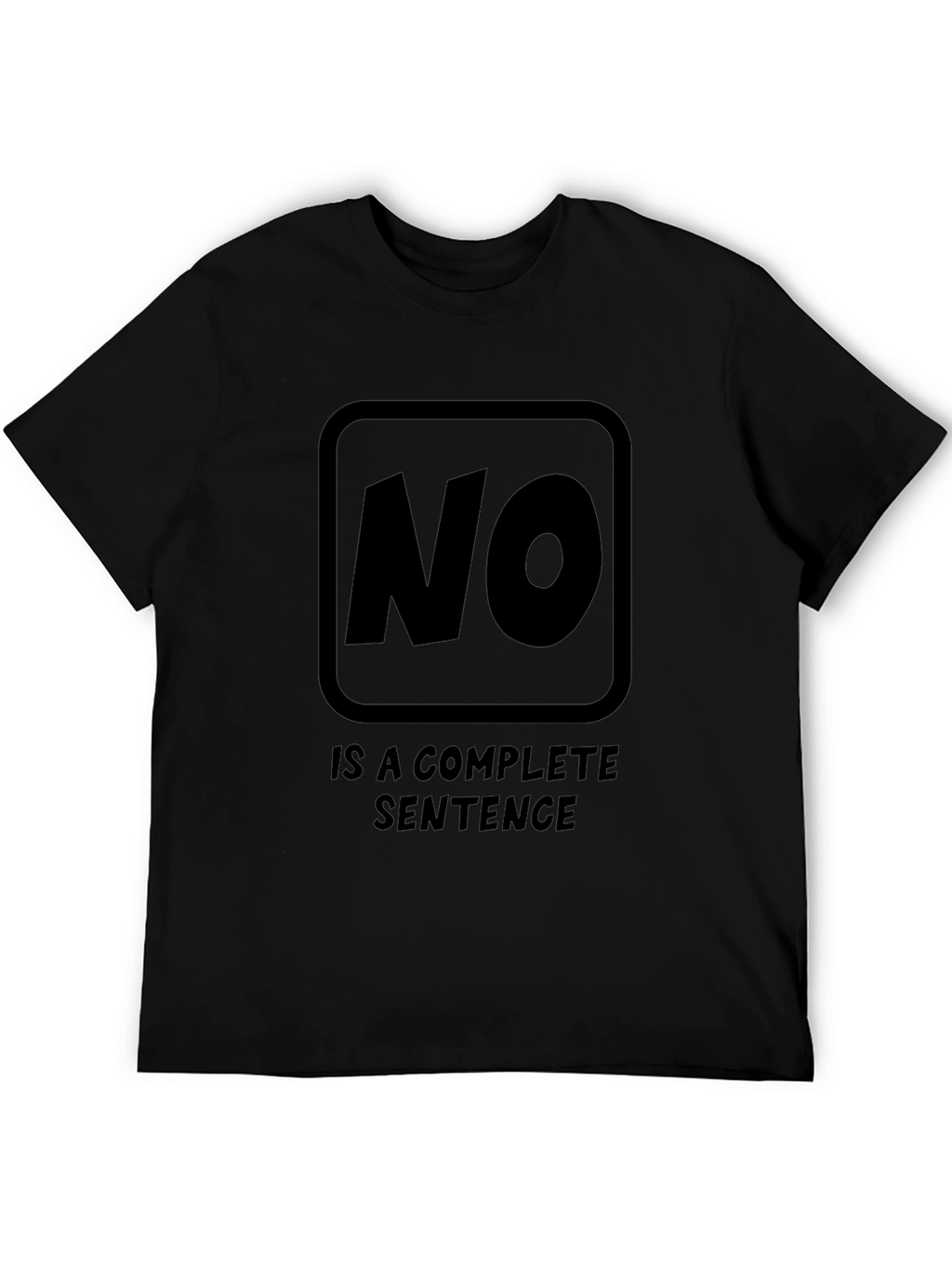 Statement T-Shirt: NO. is a Complete Sentence