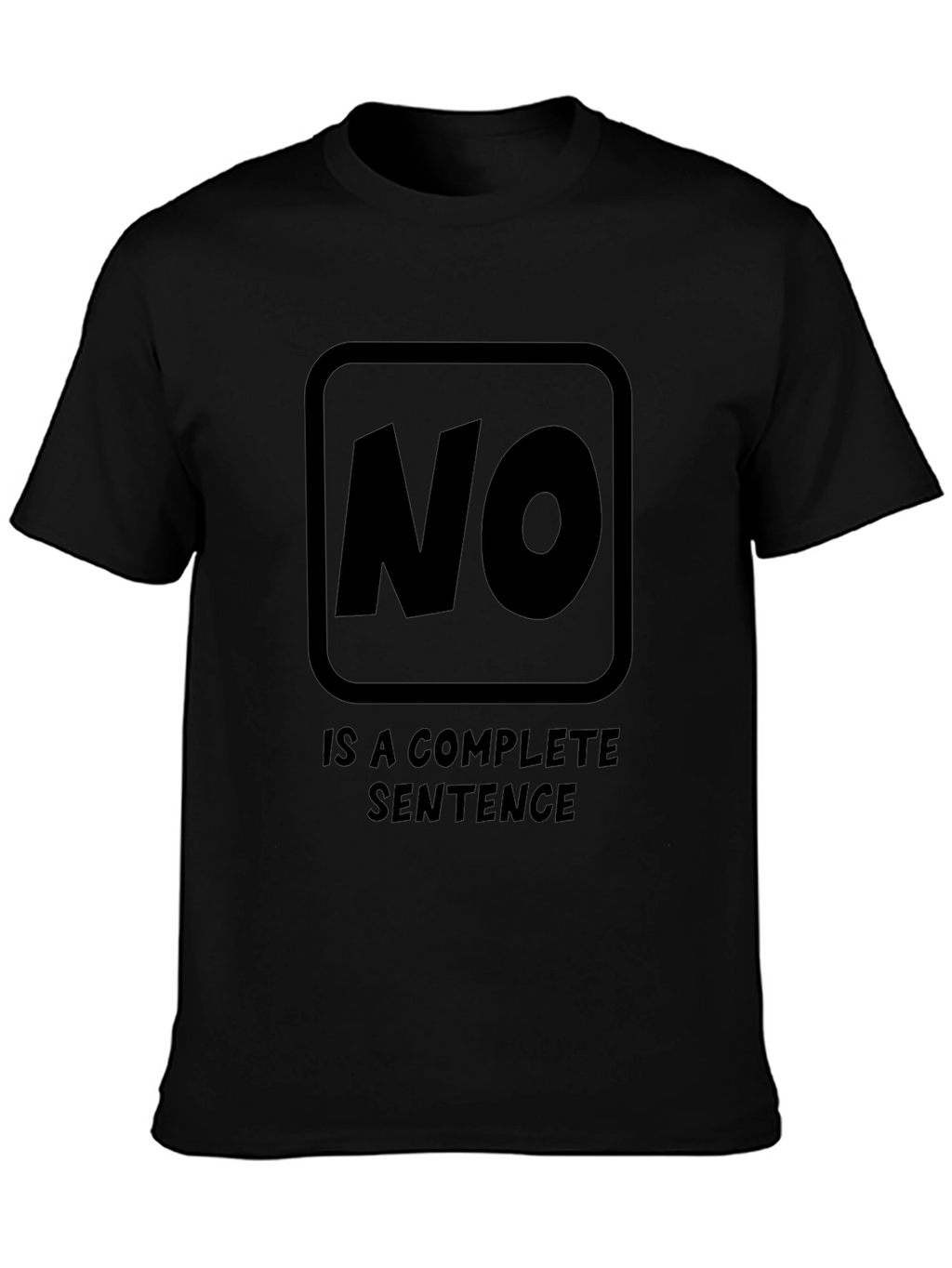 Statement T-Shirt: NO. is a Complete Sentence