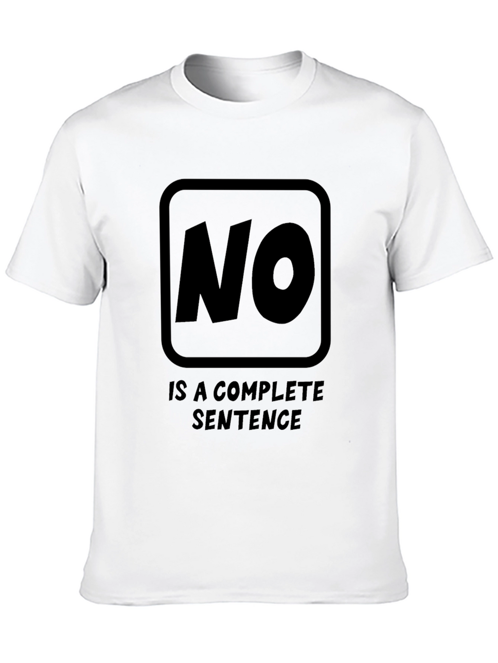 Statement T-Shirt: NO. is a Complete Sentence