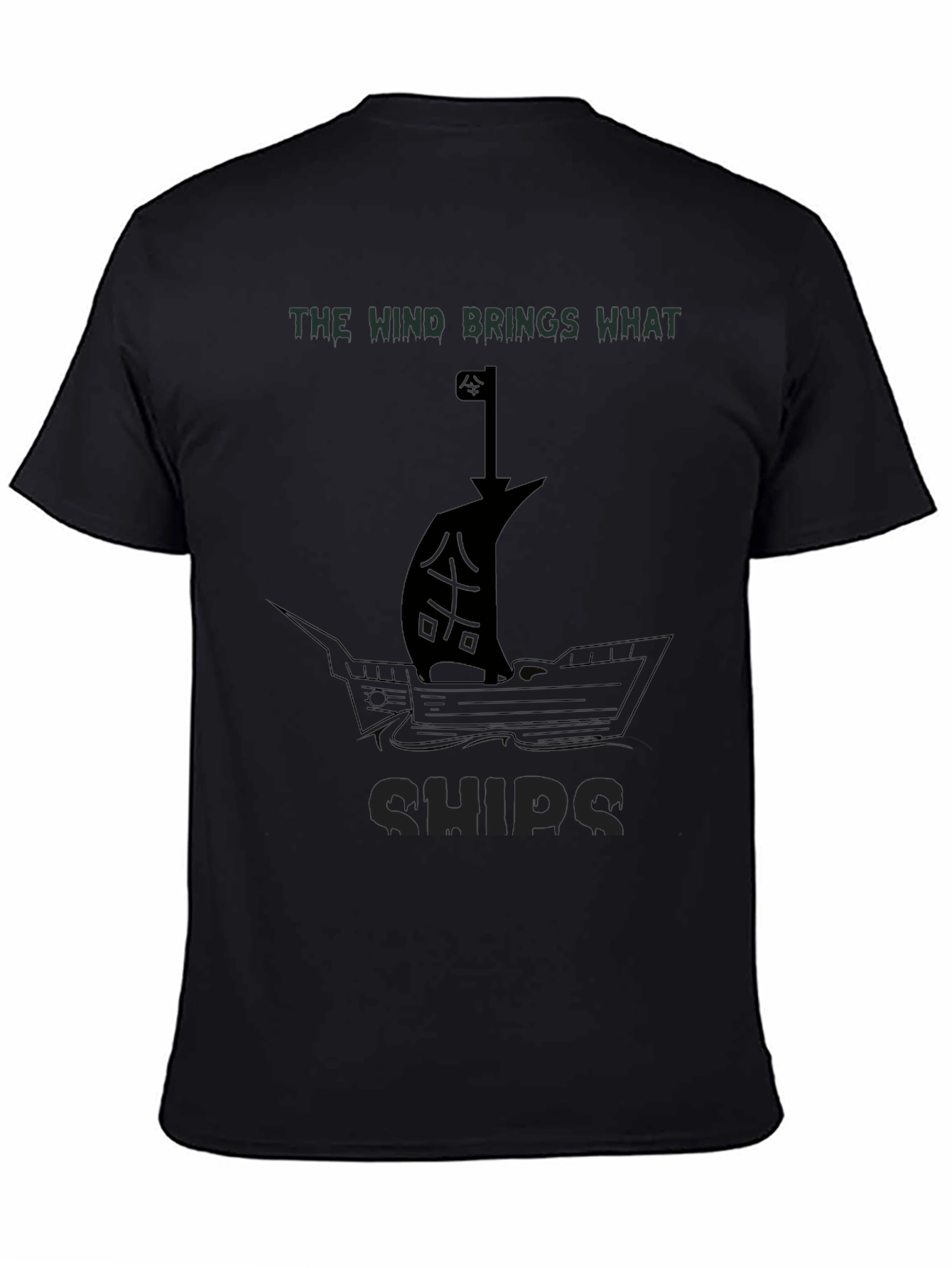 The Wind Brings What Ships - Graphic T-Shirt