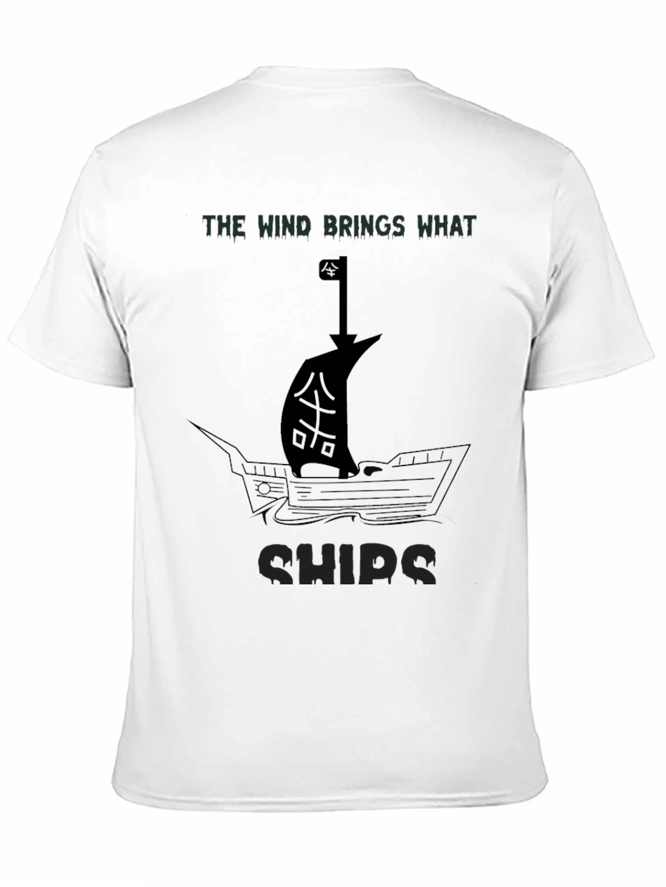 The Wind Brings What Ships - Graphic T-Shirt