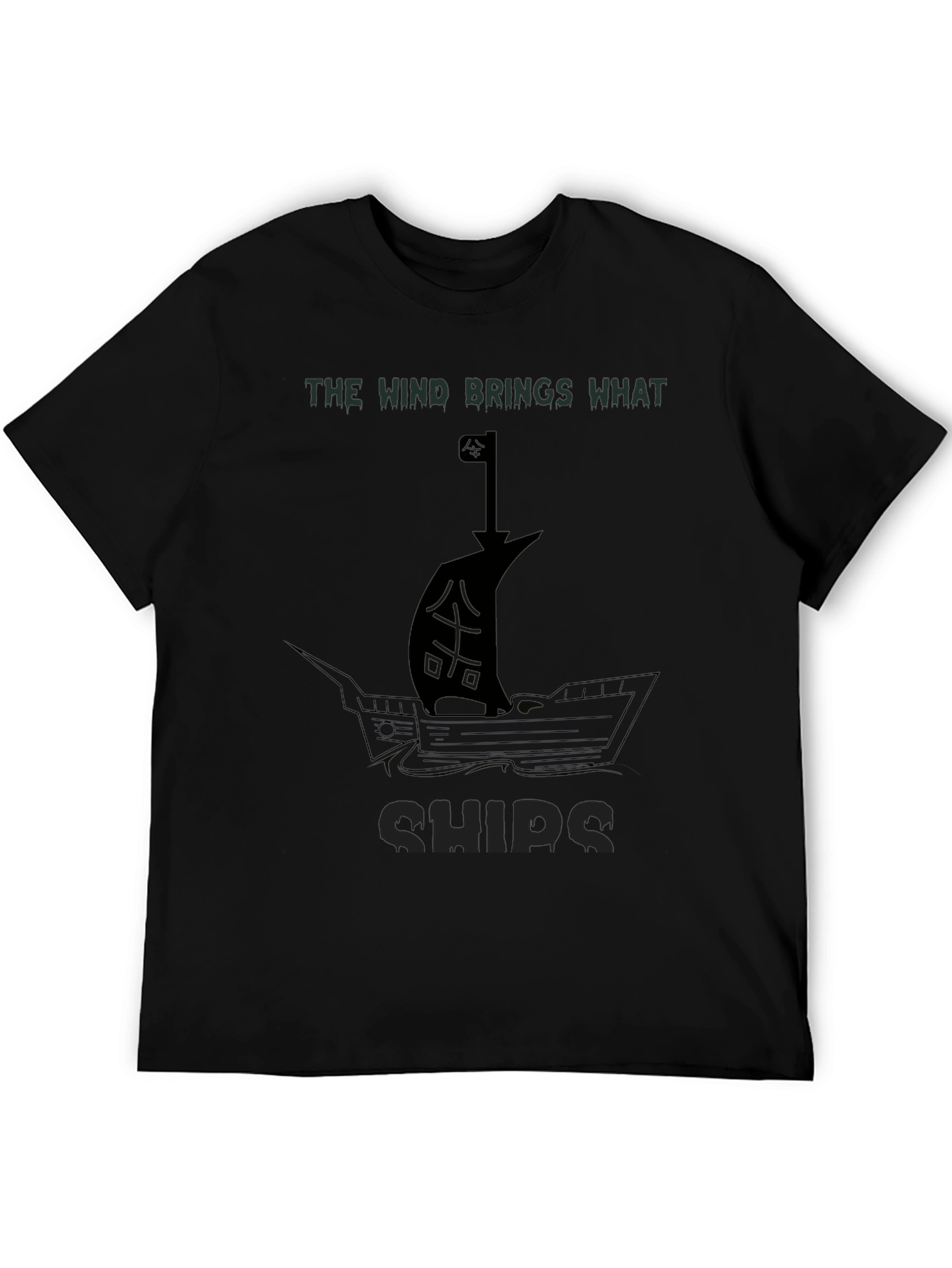 The Wind Brings What Ships - Graphic T-Shirt