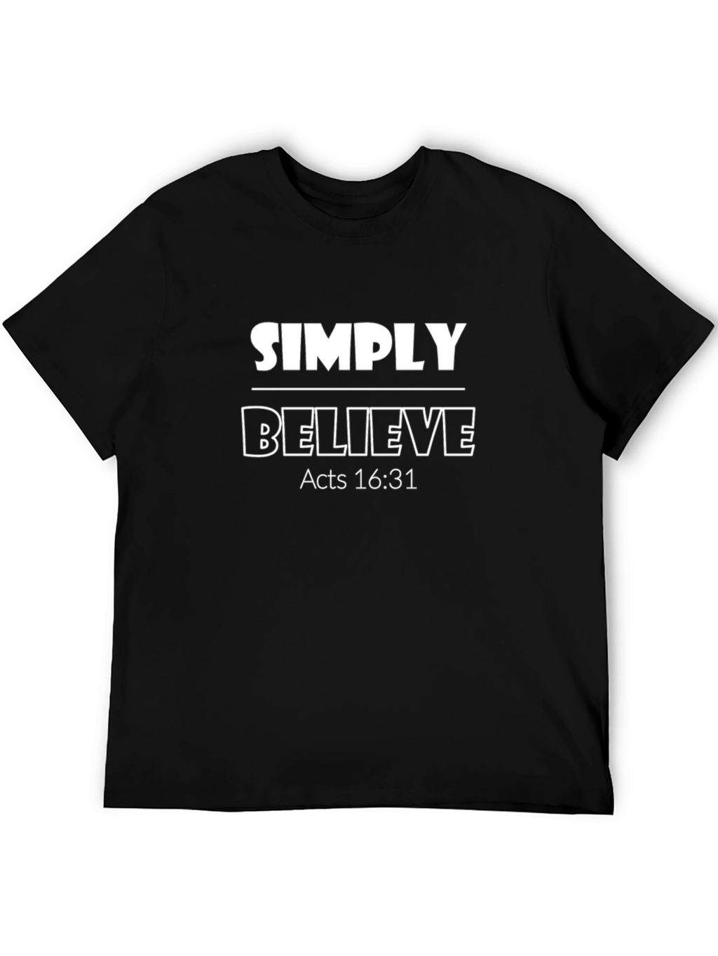 Simply Believe Christian T-Shirt Acts 16:31
