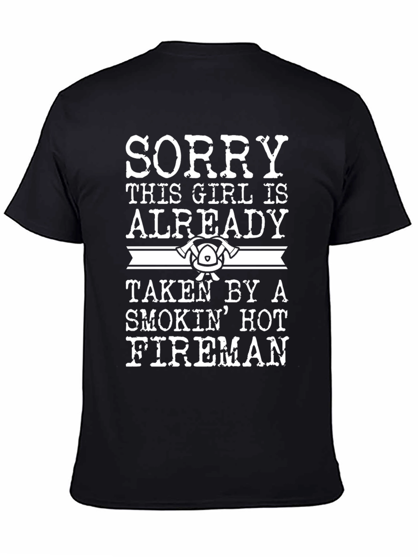 Sorry Taken by a Hot Fireman T-Shirt