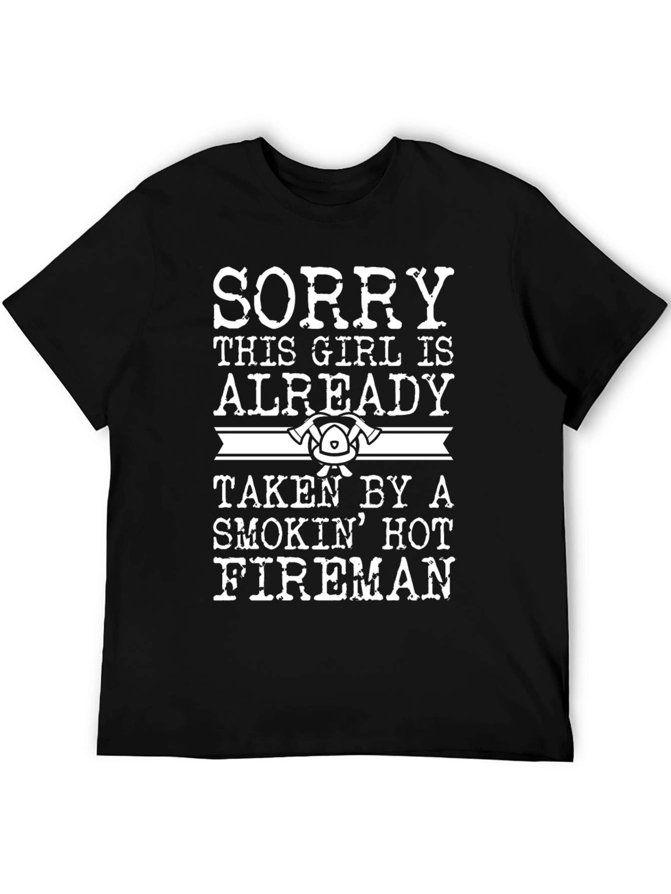 Sorry Taken by a Hot Fireman T-Shirt