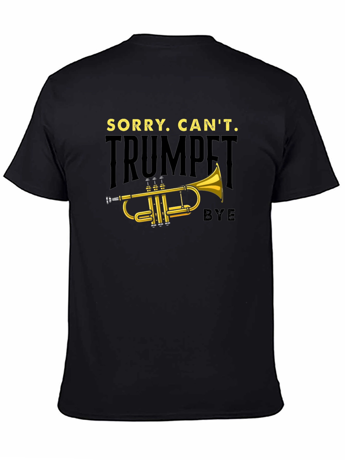 Trumpet Player T-Shirt: Sorry Cant Bye