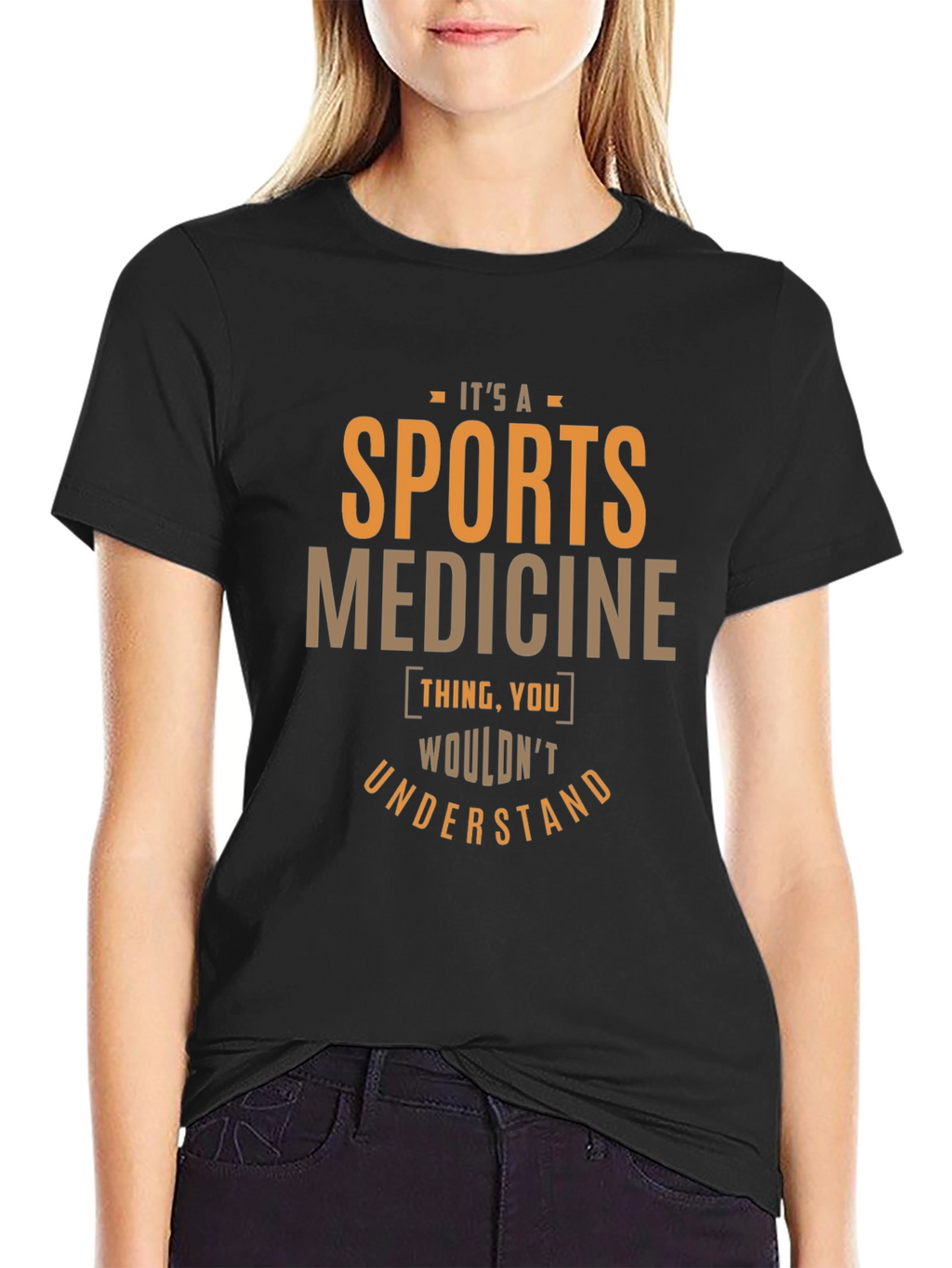 Sports Medicine T-Shirt - You Wouldnt Understand