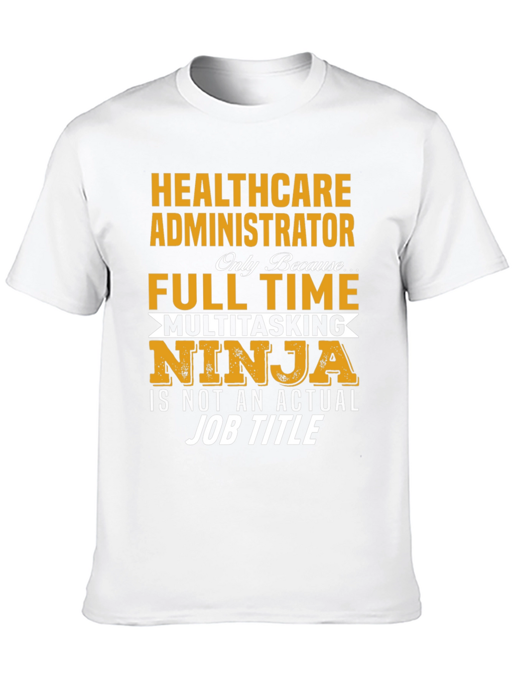 Healthcare Administrator T-Shirt
