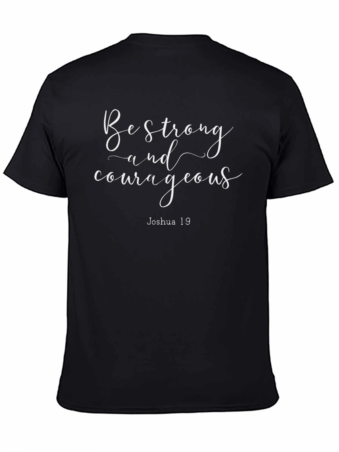 Be Strong and Courageous T-Shirt - Joshua 1:9