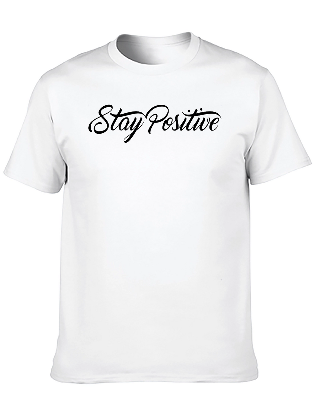 Stay Positive Graphic T-Shirt - Unisex