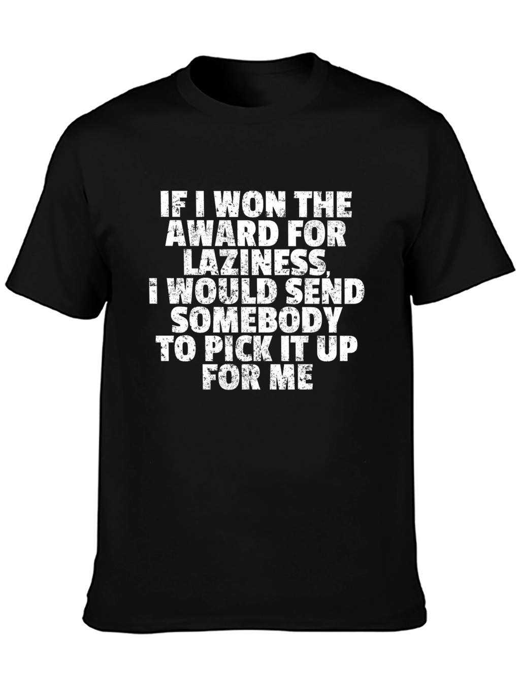 Funny Laziness Award T-Shirt - Sarcastic Gift