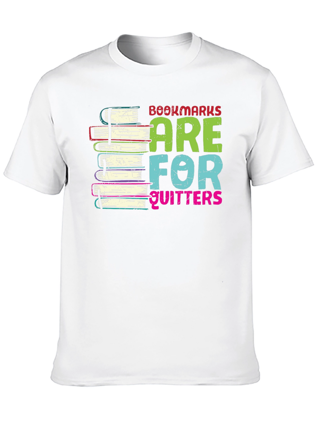 Bookmarks are for Quitters T-Shirt
