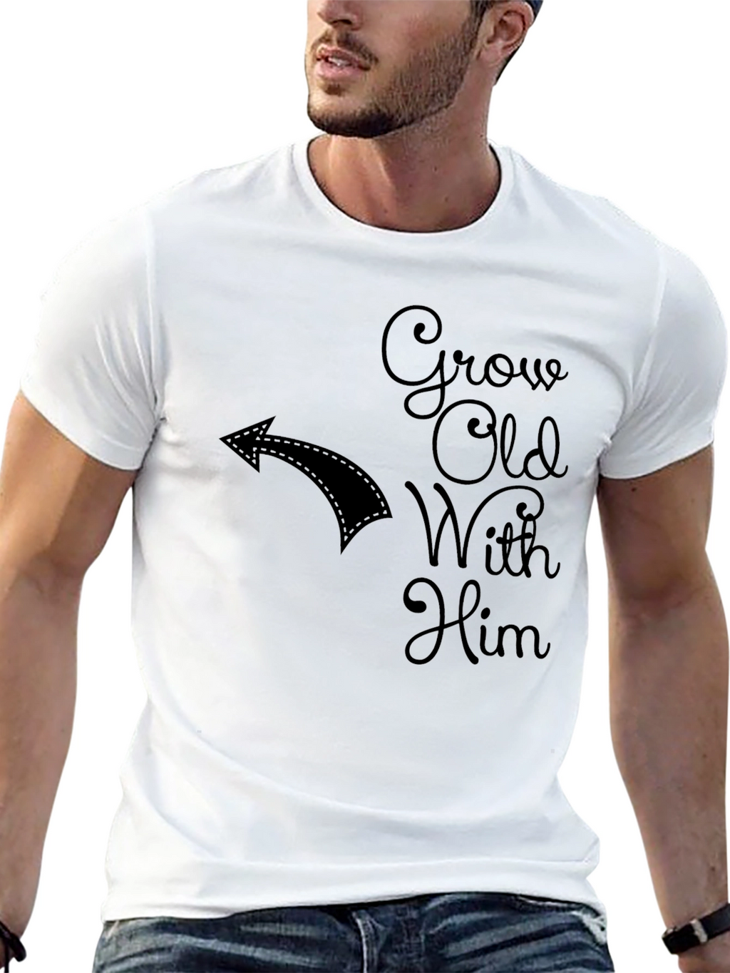 Grow Old With Him Novelty T-Shirt