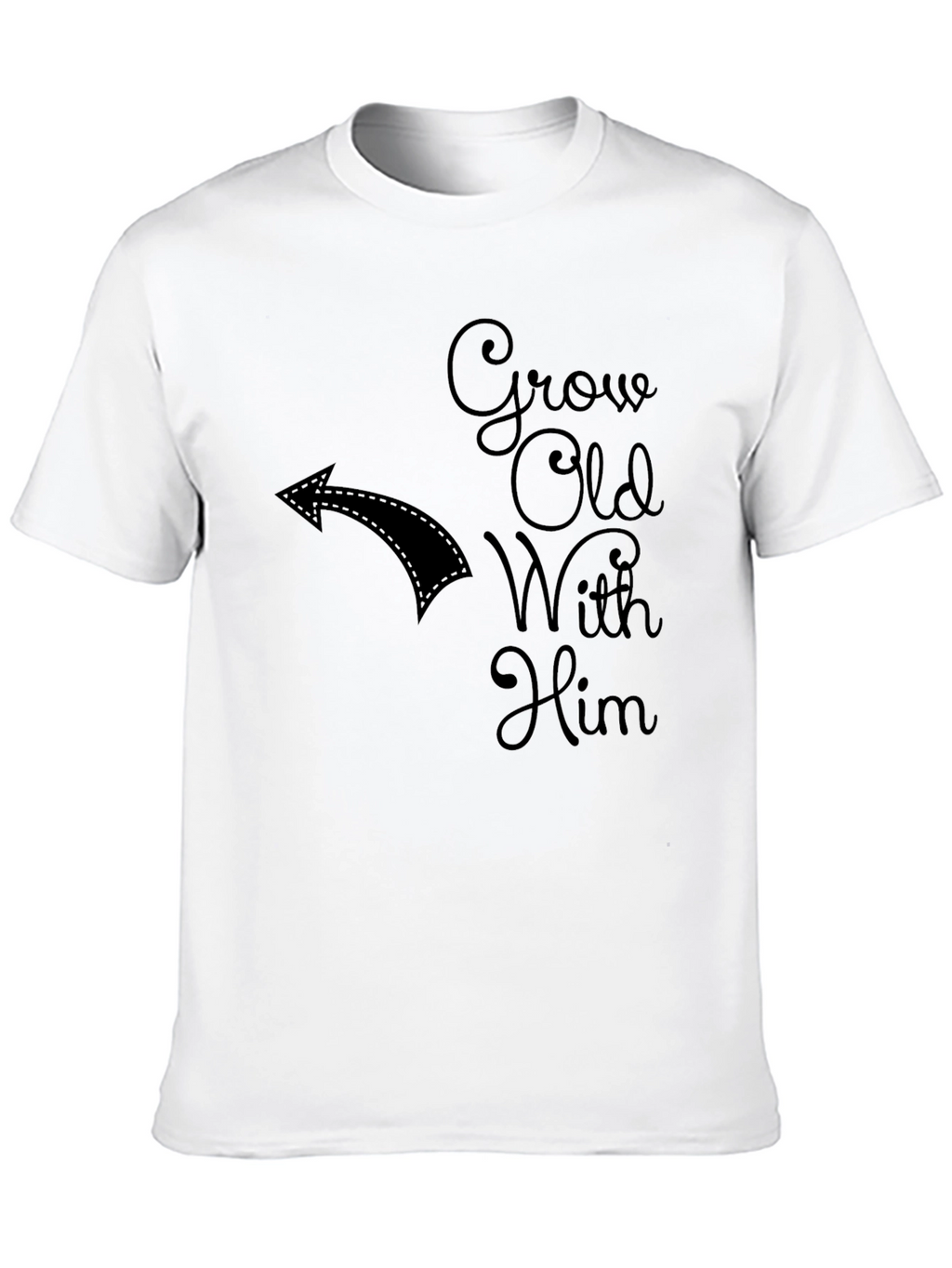 Grow Old With Him Novelty T-Shirt