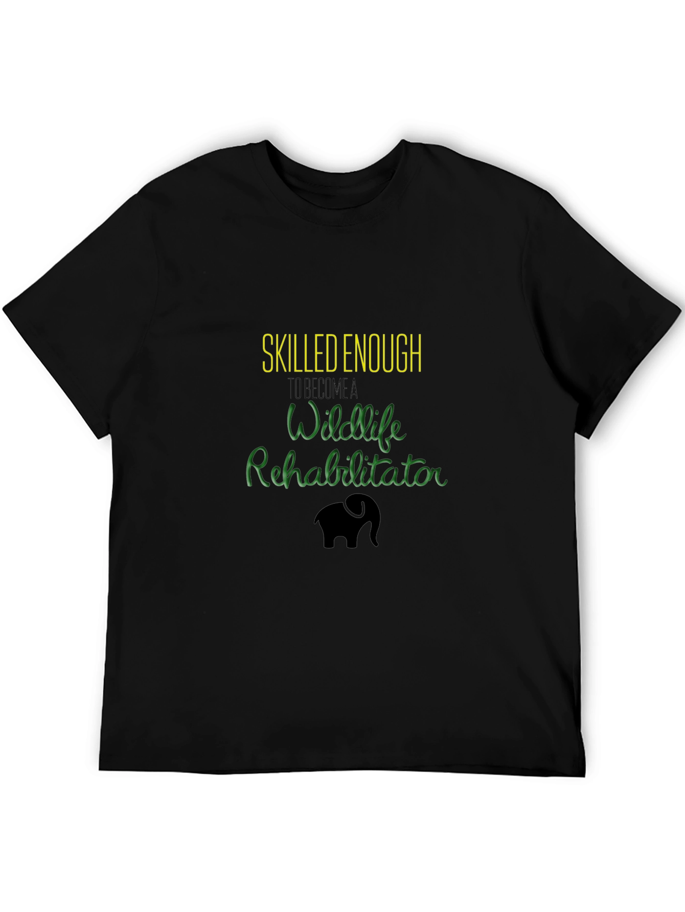 Wildlife Rehab T-Shirt - Skilled Enough Design