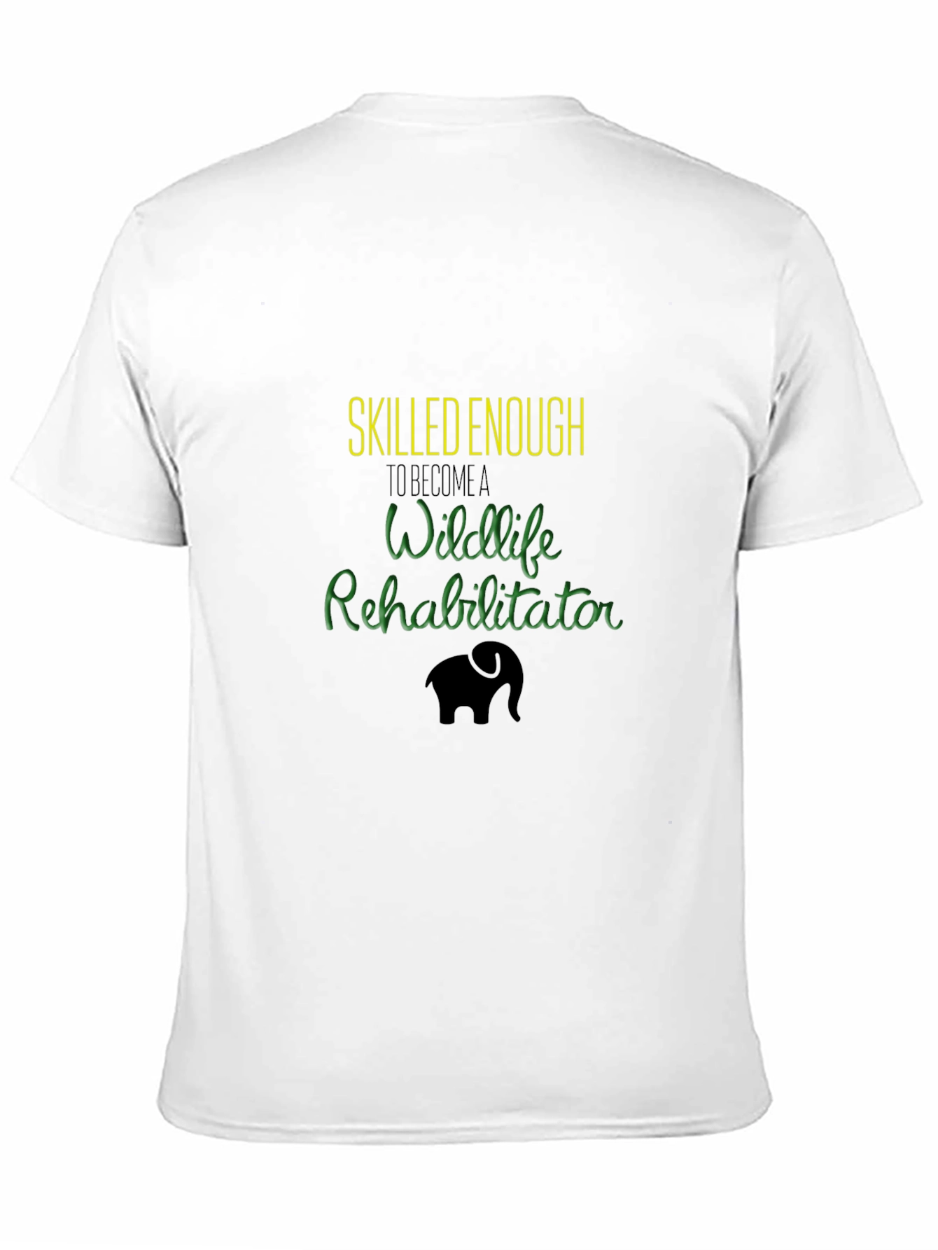 Wildlife Rehab T-Shirt - Skilled Enough Design