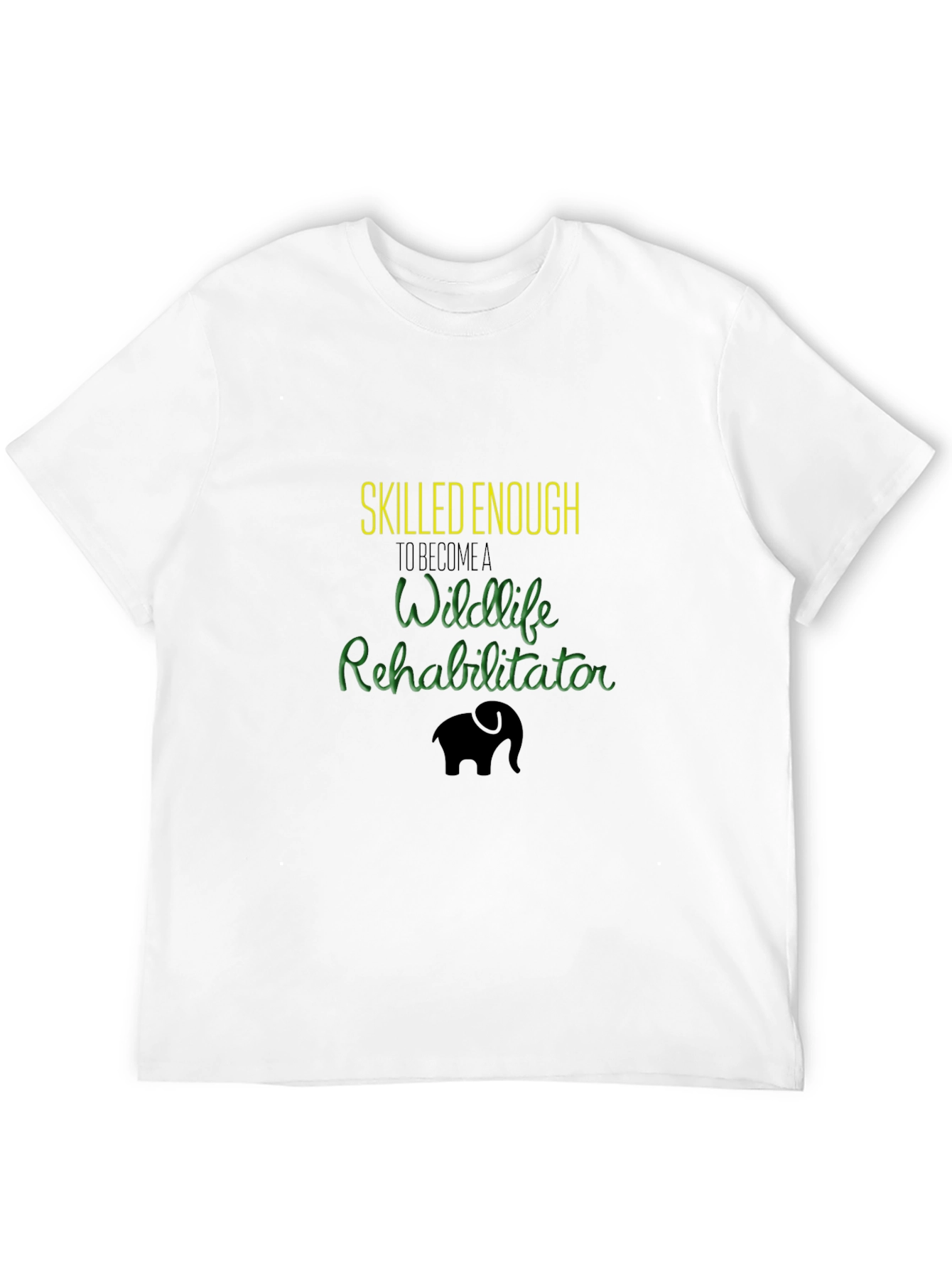 Wildlife Rehab T-Shirt - Skilled Enough Design