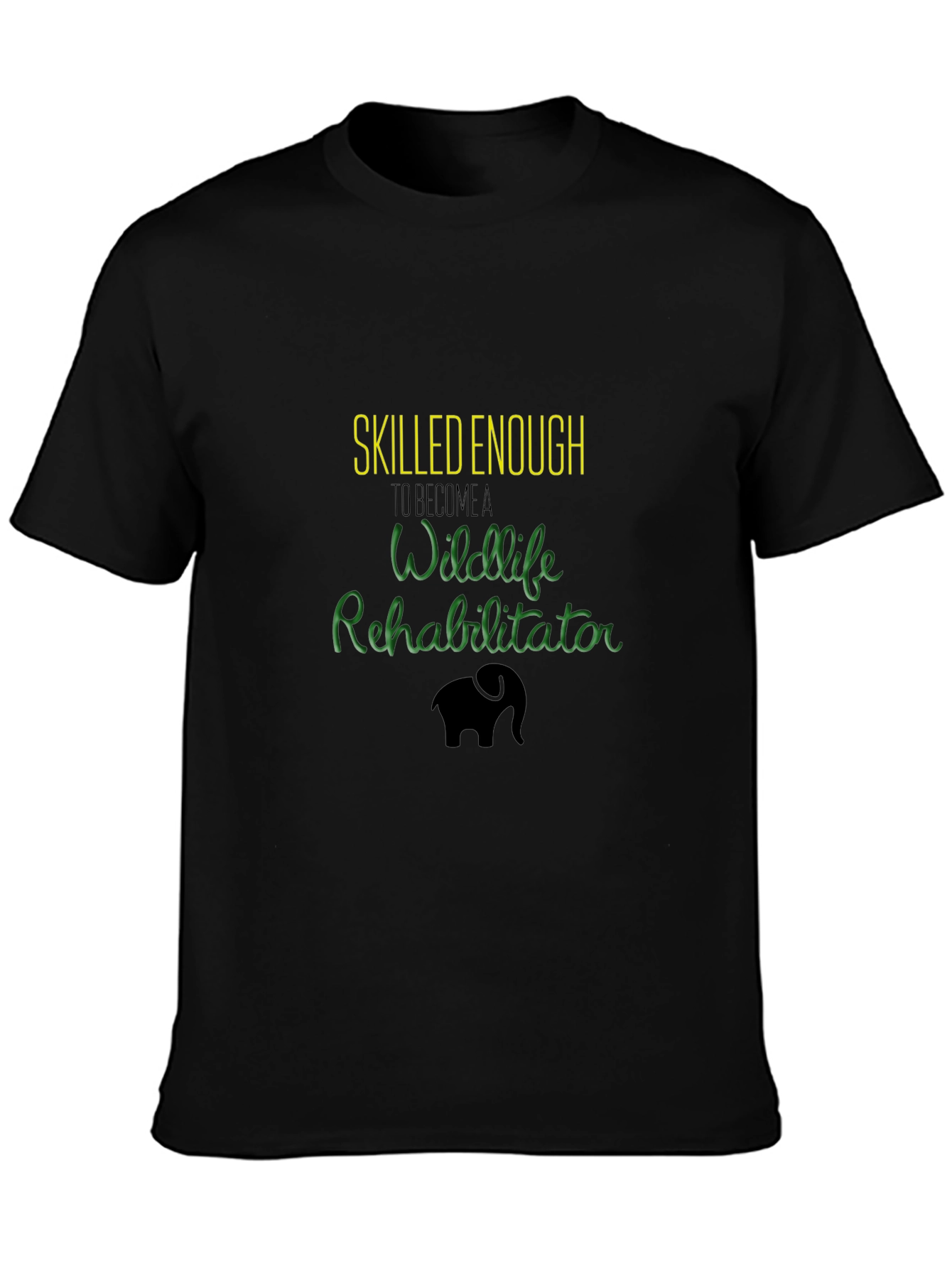 Wildlife Rehab T-Shirt - Skilled Enough Design