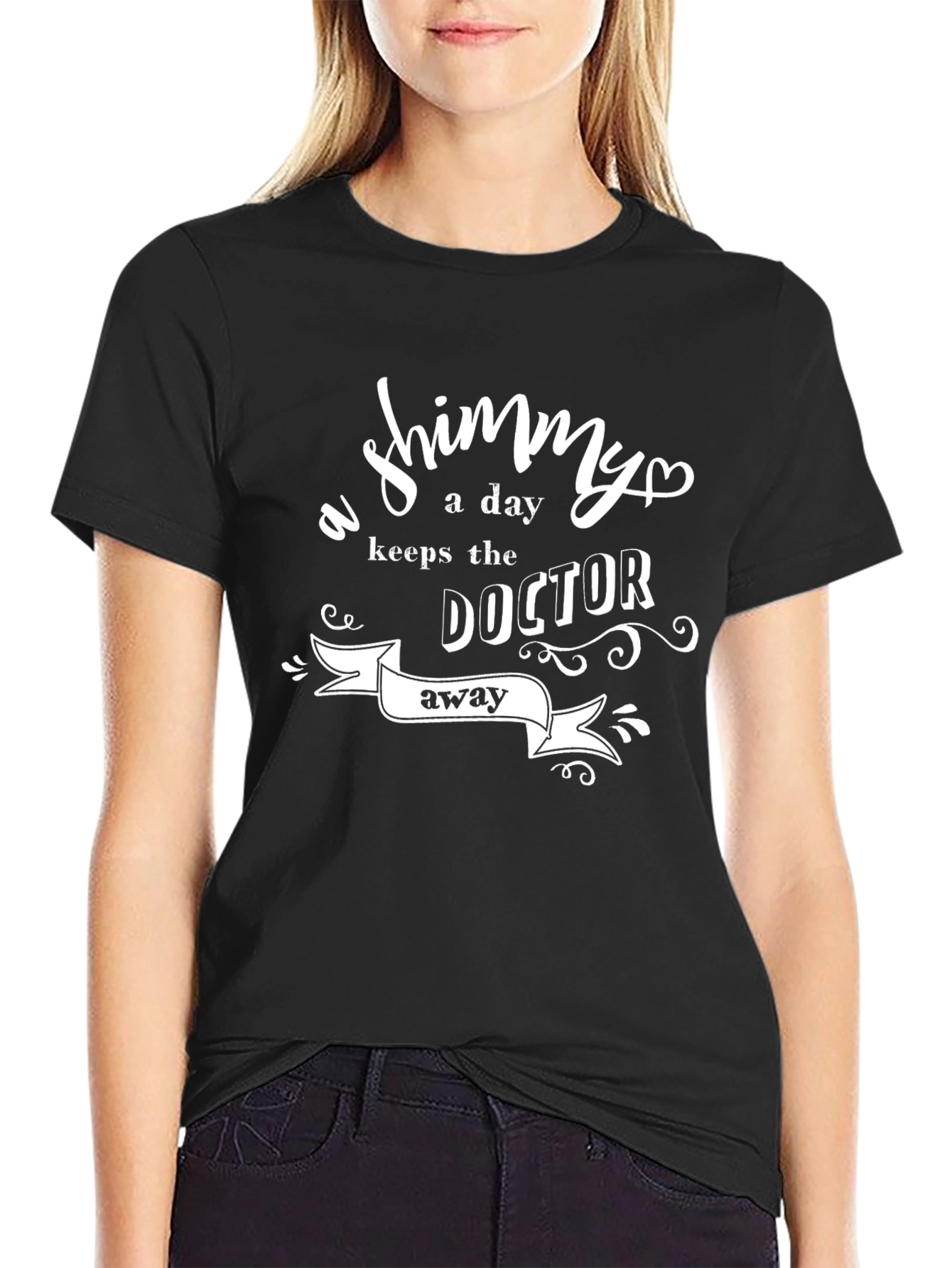 Shimmy A Day Keeps Doctor Away T-Shirt