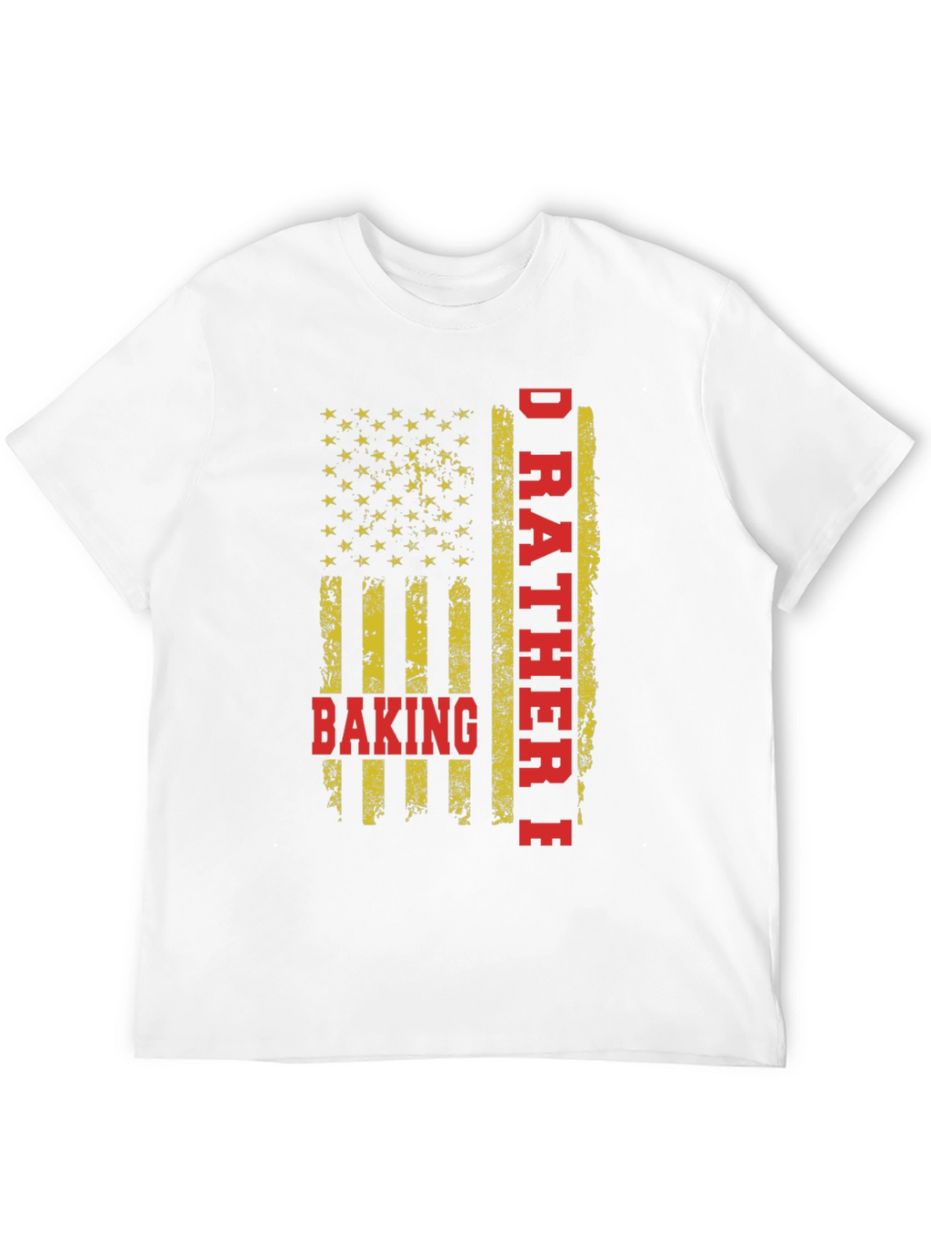 Id Rather Be Baking T-Shirt - American Flag Design