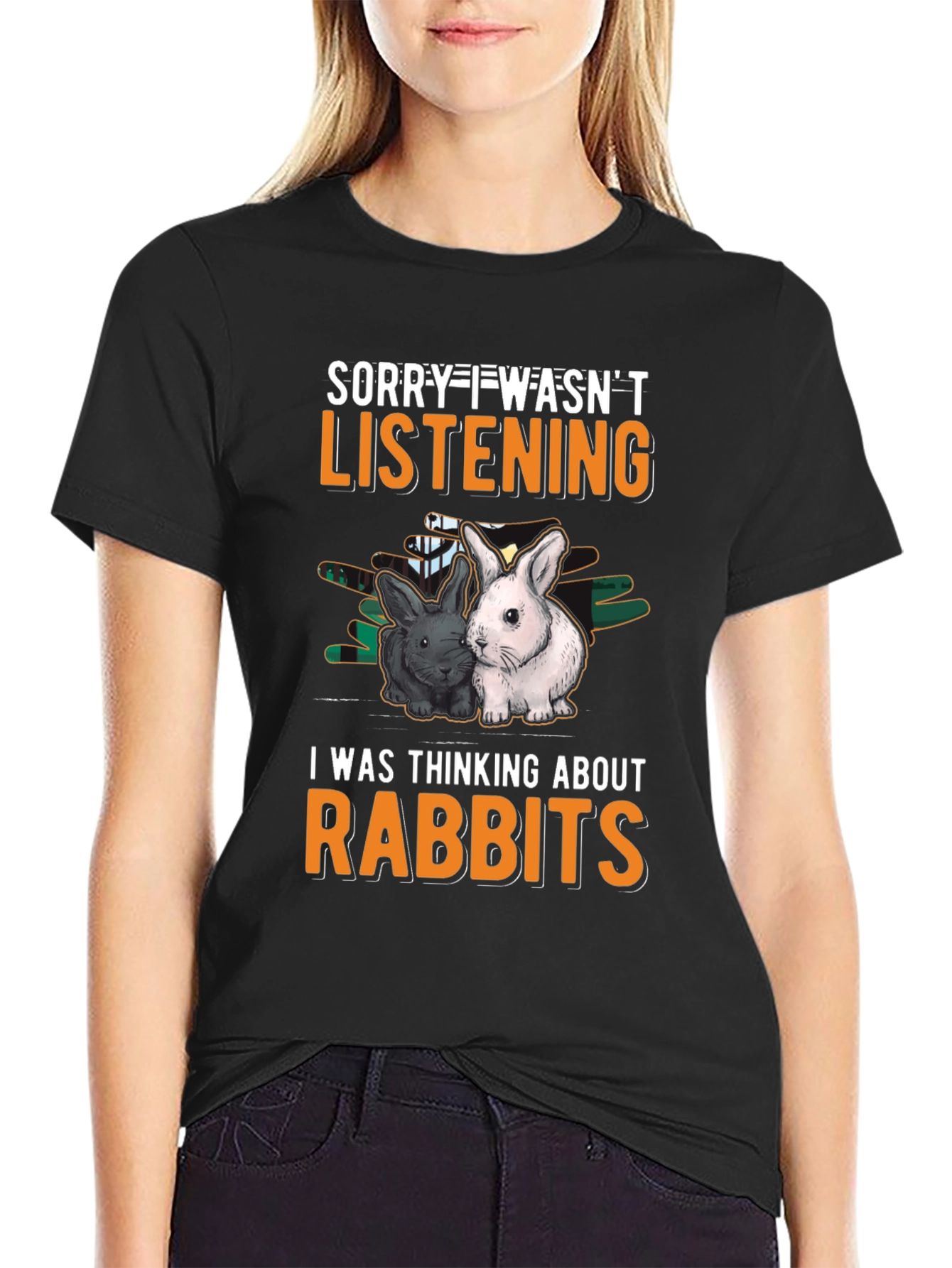 Rabbit Lover T-Shirt: Sorry Wasnt Listening Tee