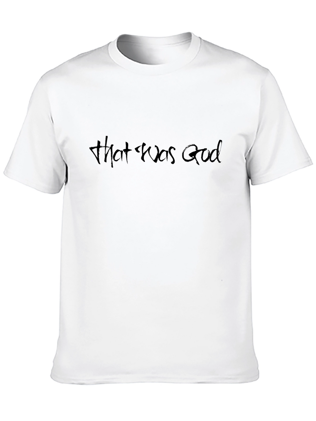 That Was God T-Shirt - Black Crew Neck Tee