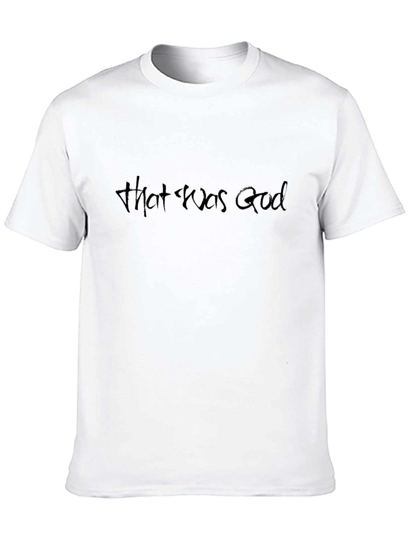 That Was God T-Shirt - Black Crew Neck Tee
