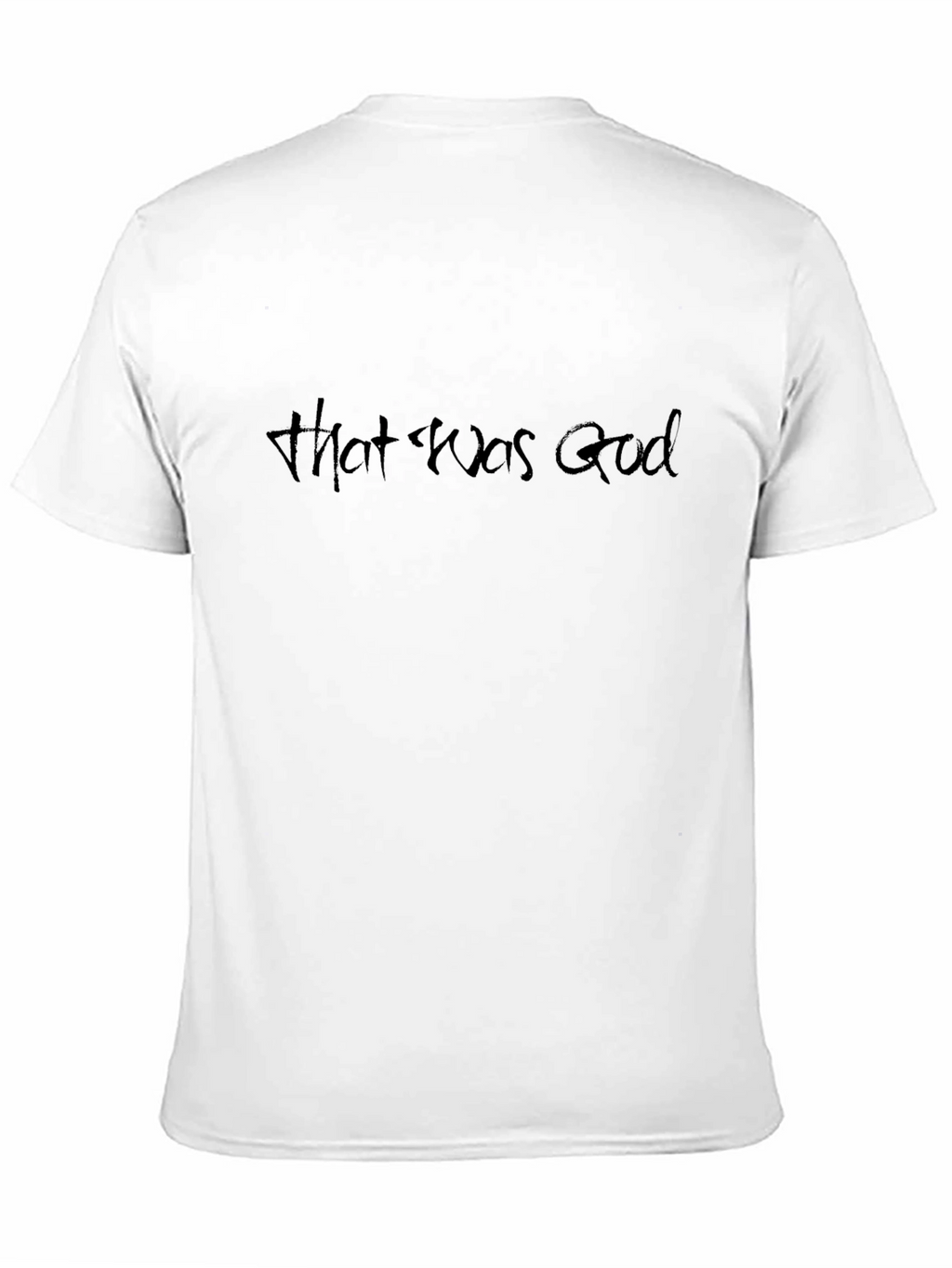 That Was God T-Shirt - Black Crew Neck Tee