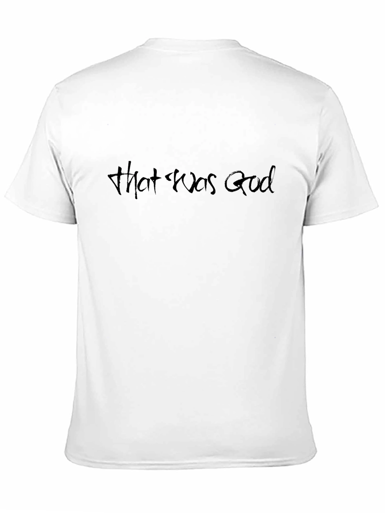 That Was God T-Shirt - Black Crew Neck Tee