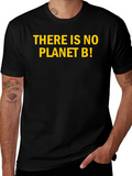 There Is No Planet B! Earth Day T-Shirt