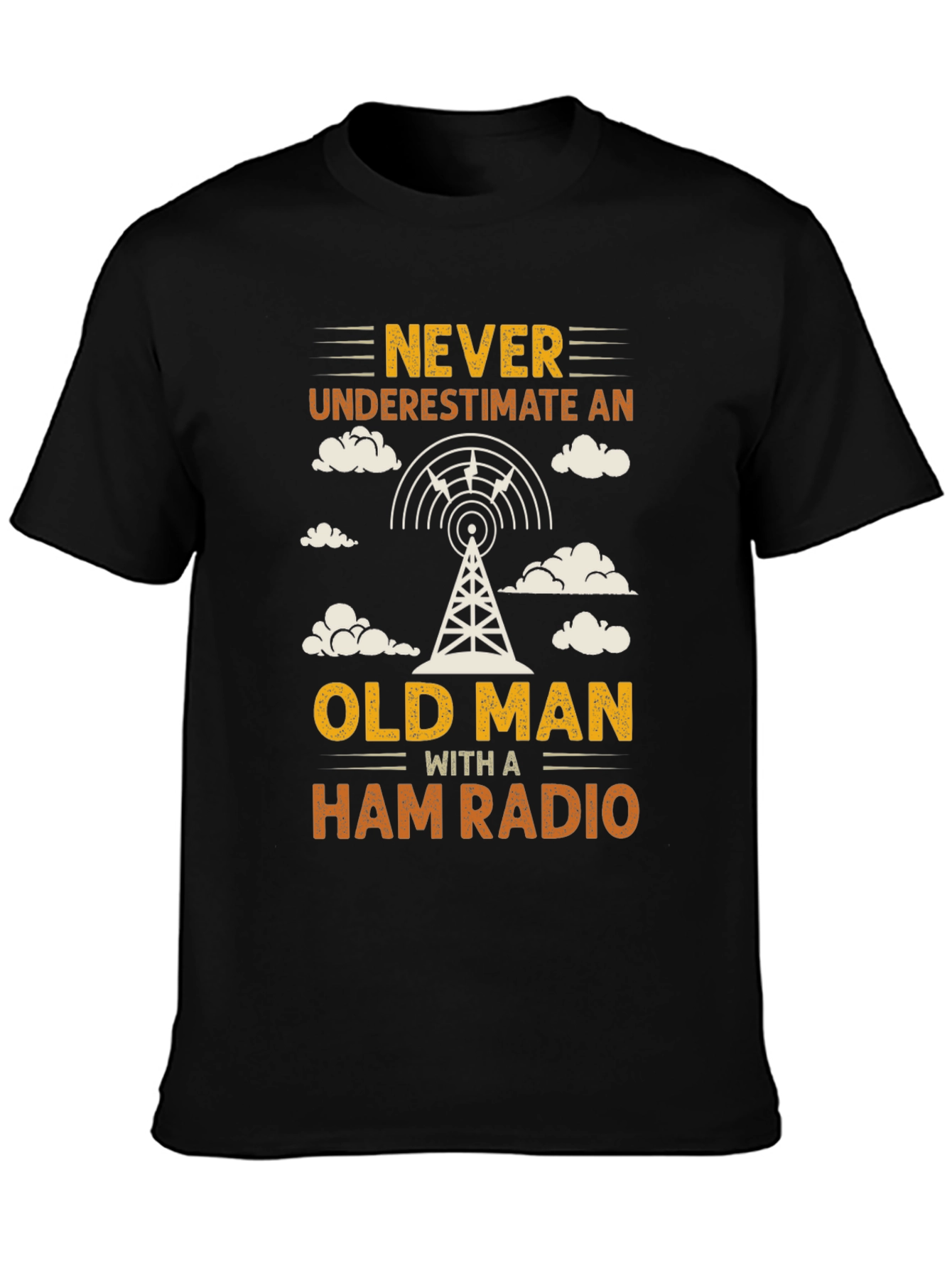 Never Underestimate an Old Man with a Ham Radio T-Shirt