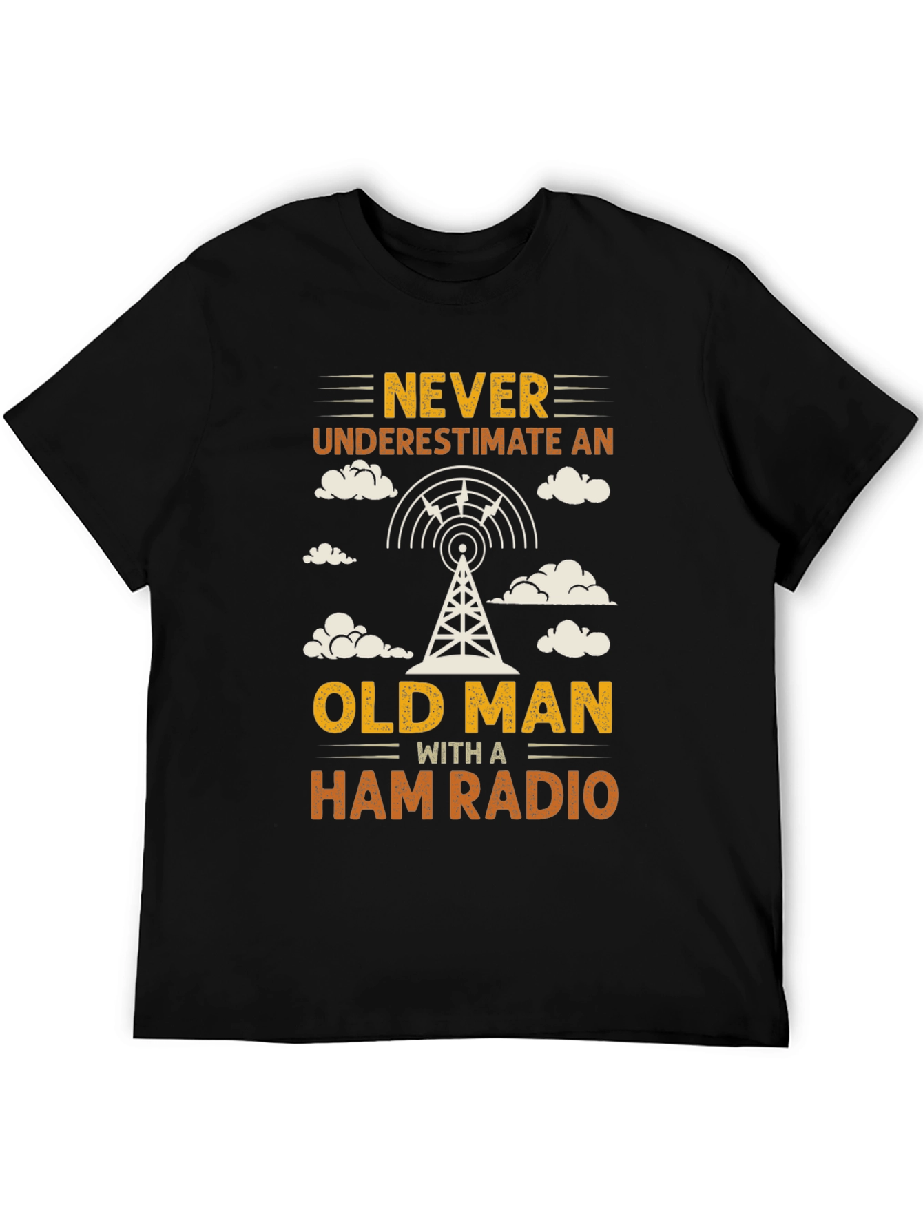 Never Underestimate an Old Man with a Ham Radio T-Shirt