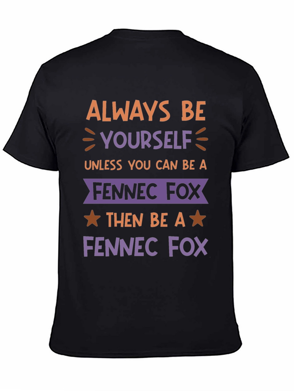 Always Be Yourself Fennec Fox T-Shirt