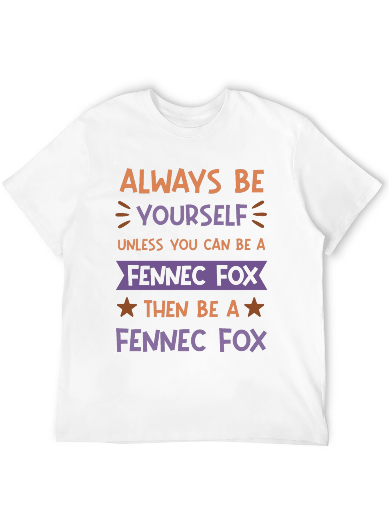 Always Be Yourself Fennec Fox T-Shirt