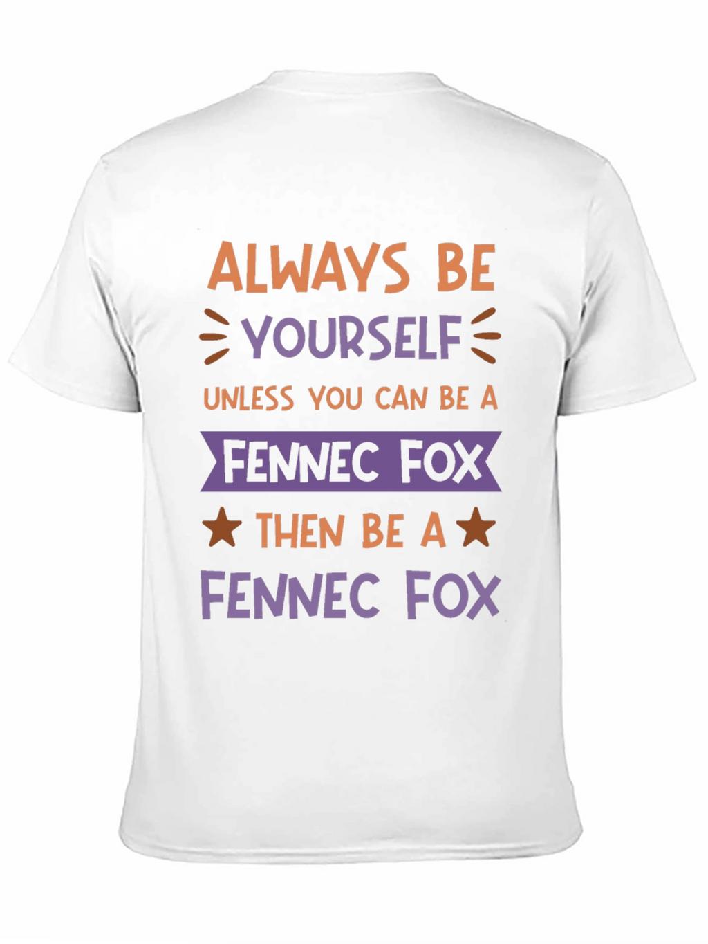 Always Be Yourself Fennec Fox T-Shirt
