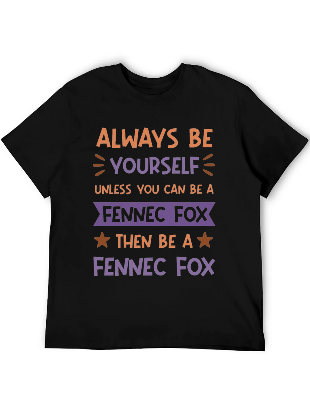 Always Be Yourself Fennec Fox T-Shirt