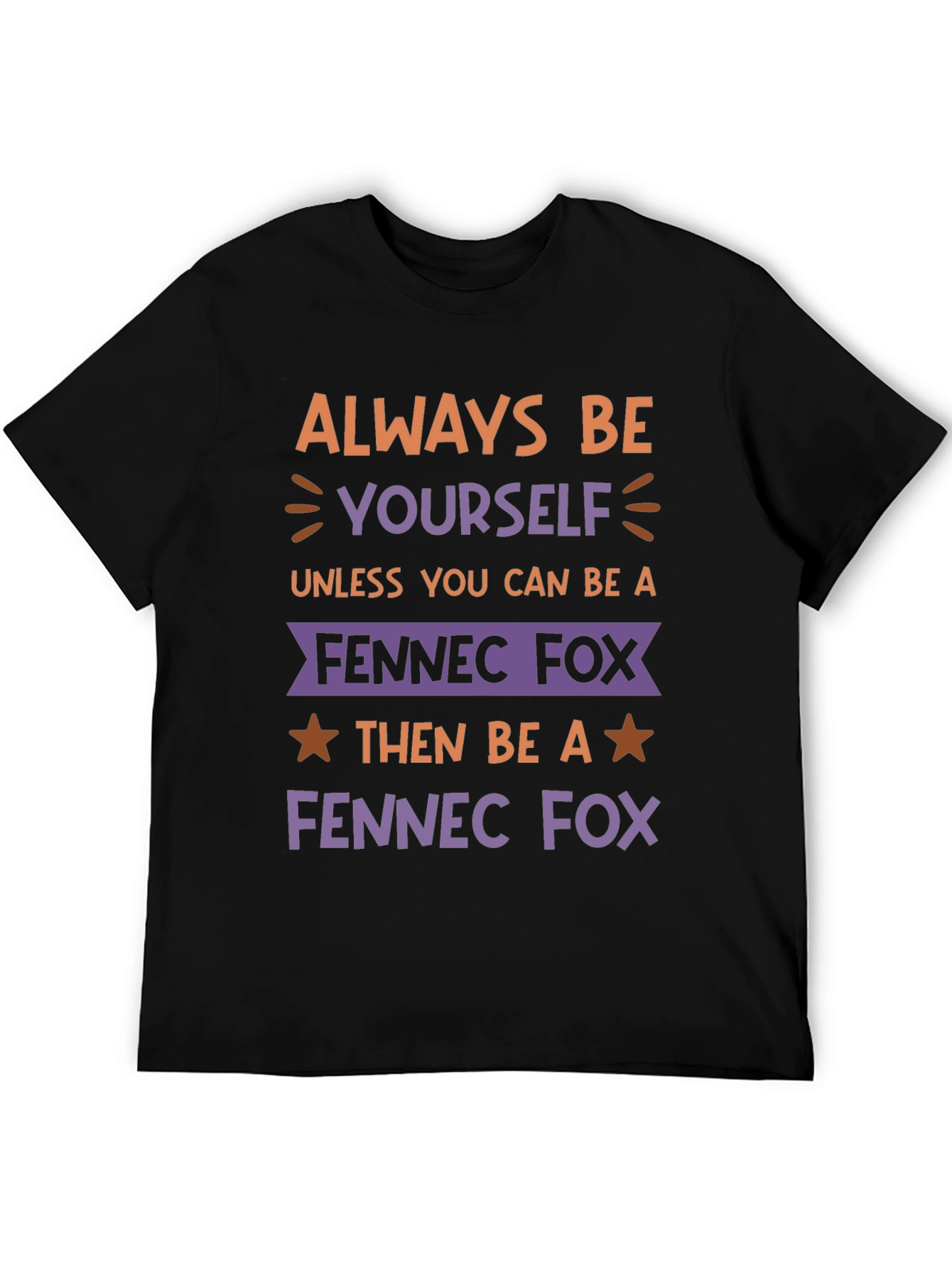 Always Be Yourself Fennec Fox T-Shirt