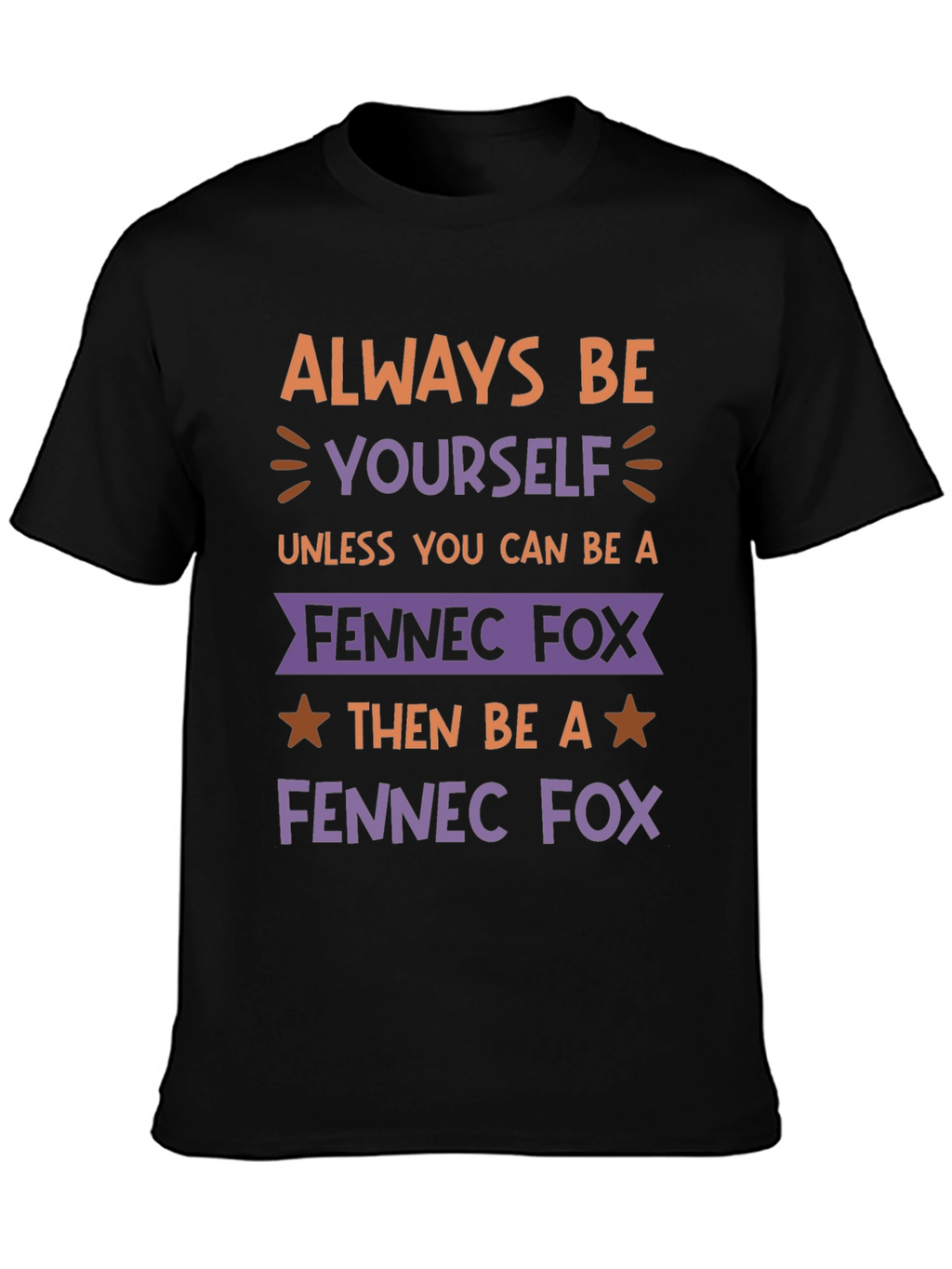Always Be Yourself Fennec Fox T-Shirt