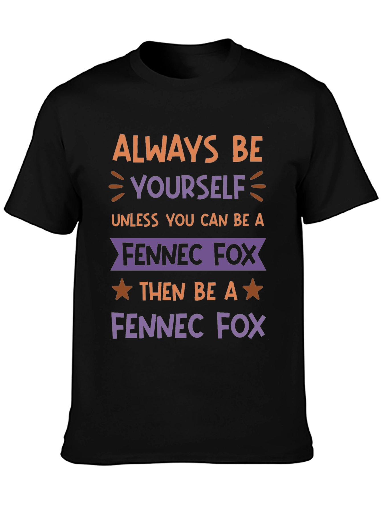 Always Be Yourself Fennec Fox T-Shirt