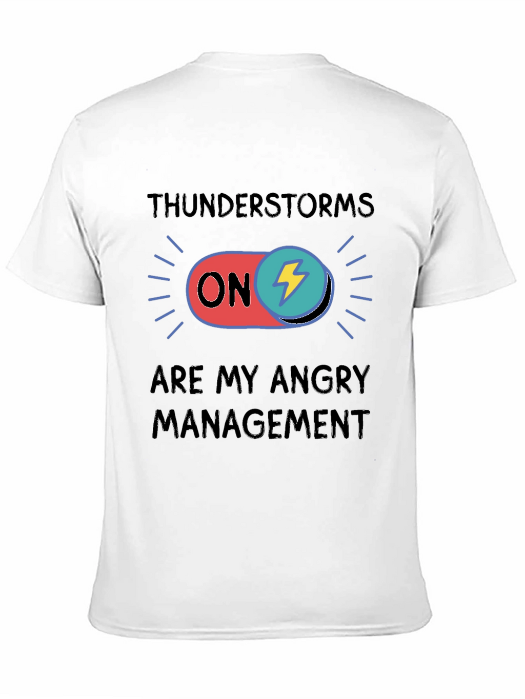 Thunderstorms Are My Angry Management T-Shirt