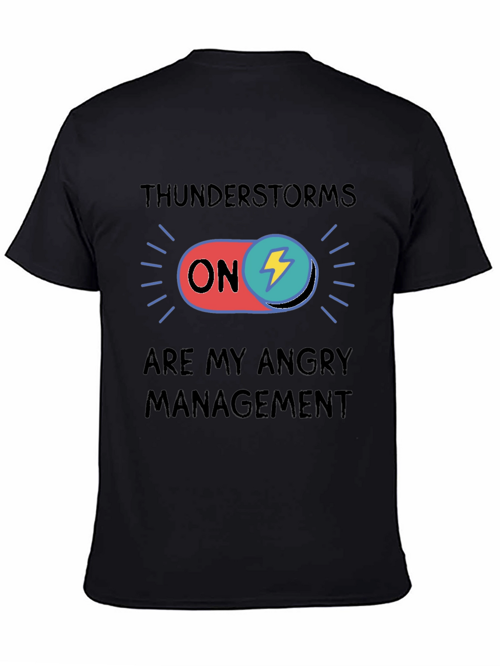 Thunderstorms Are My Angry Management T-Shirt
