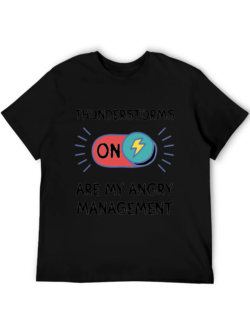 Thunderstorms Are My Angry Management T-Shirt