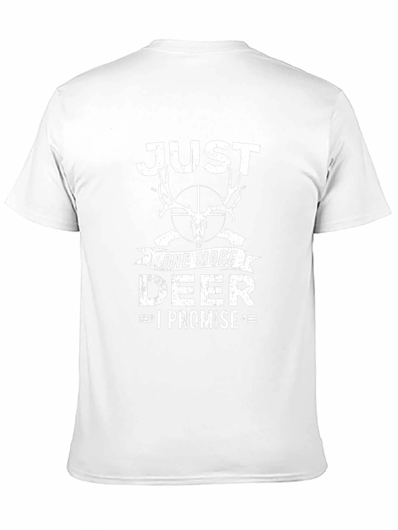 Just One More Deer T-Shirt