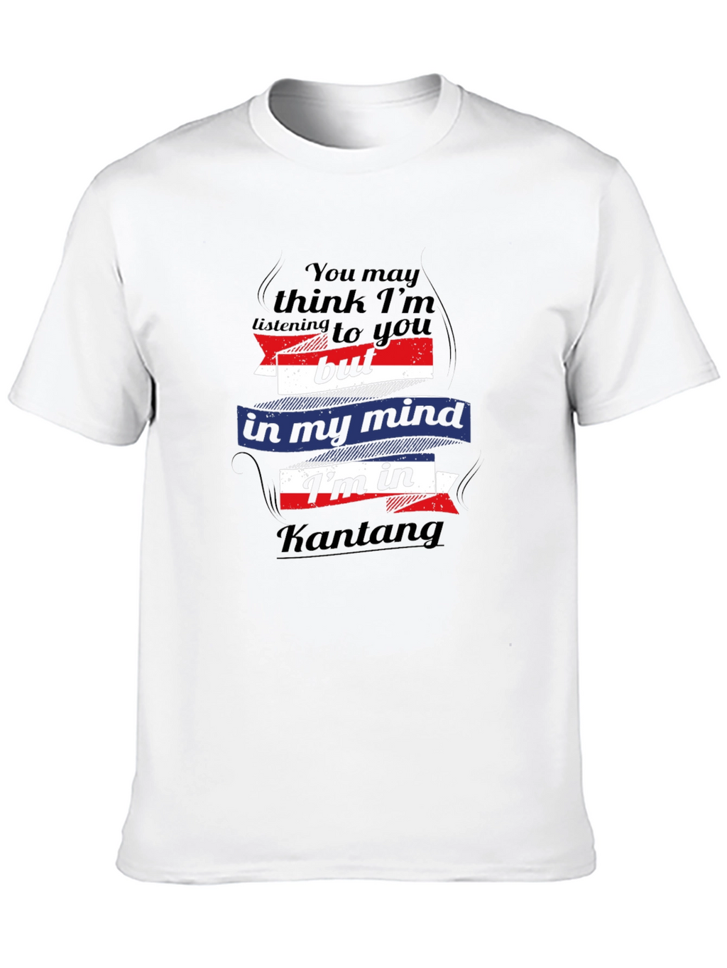 Kantang Mind T-Shirt Humorous Travel Tee