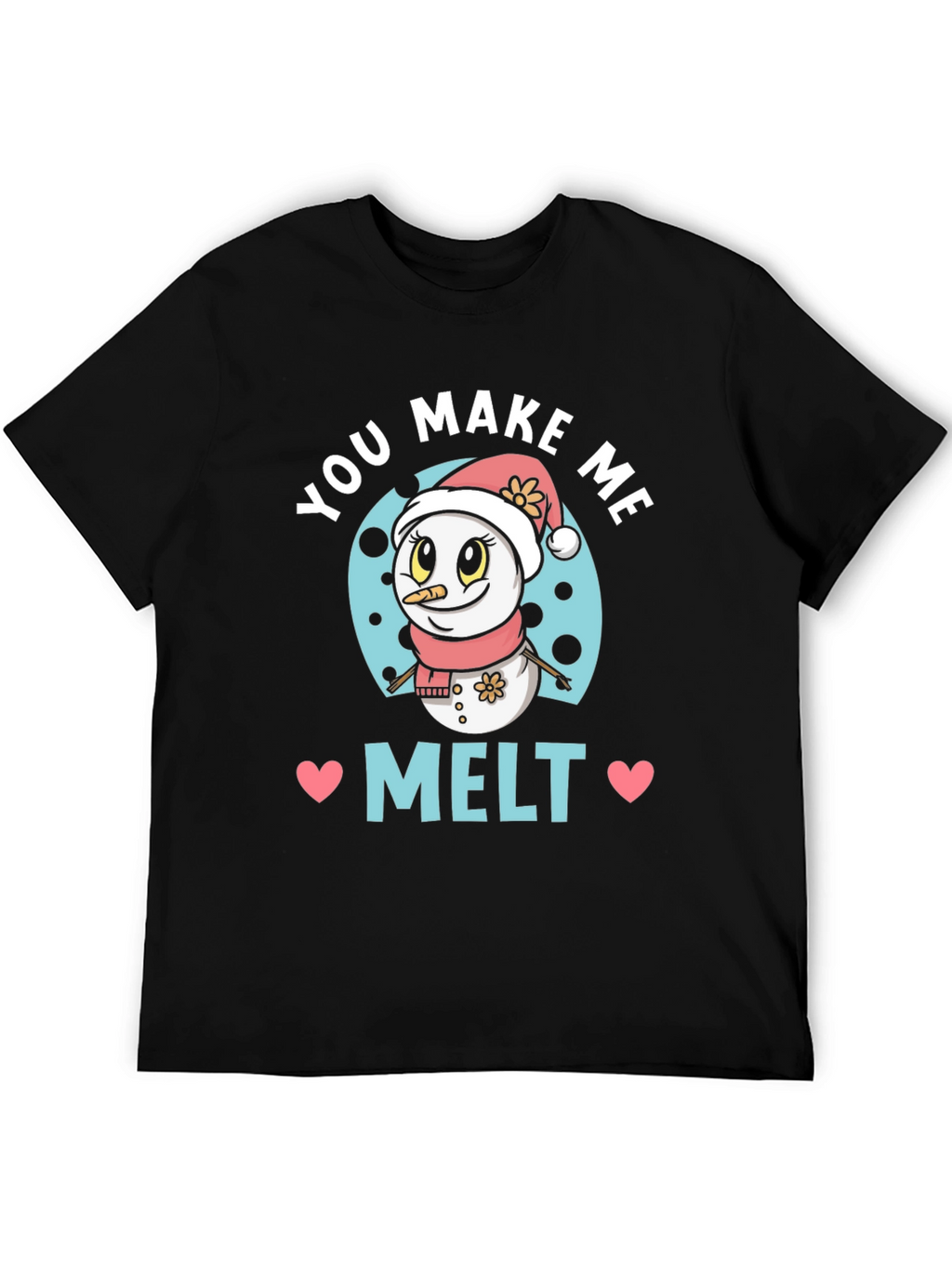 You Make Me Melt Cute Snowman Graphic Tee