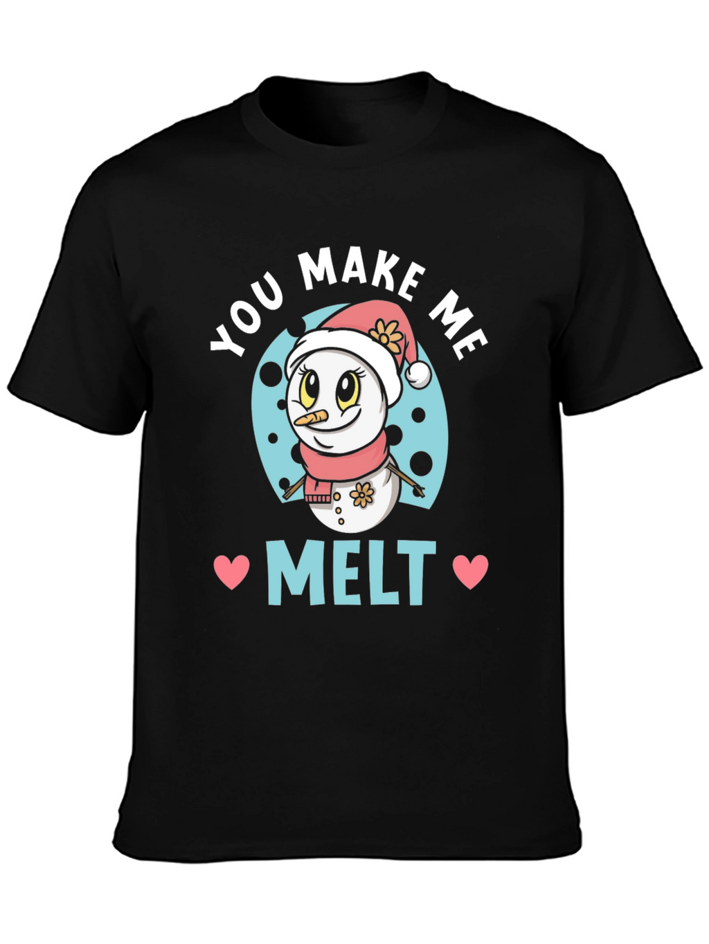 You Make Me Melt Cute Snowman Graphic Tee
