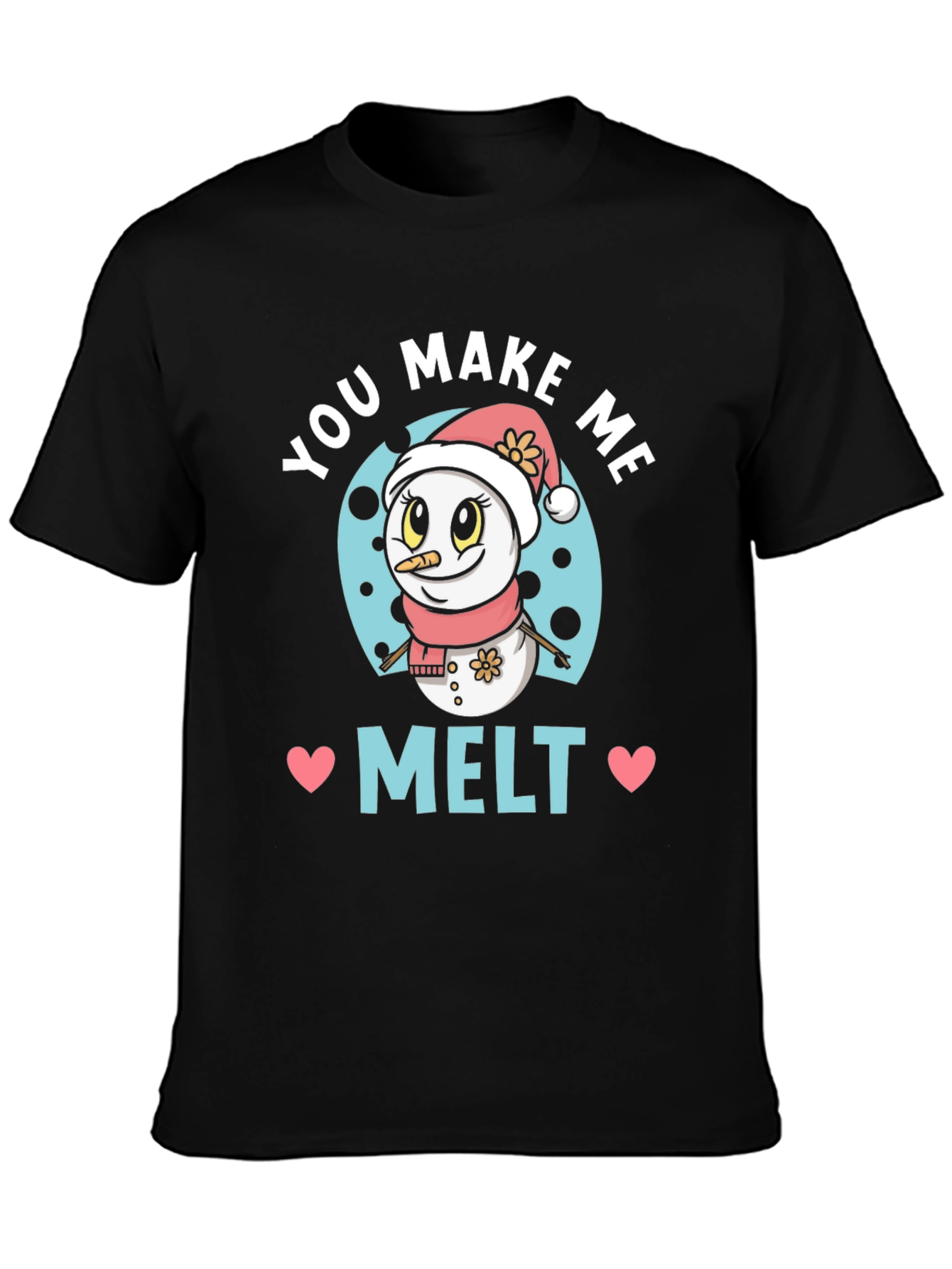 You Make Me Melt Cute Snowman Graphic Tee