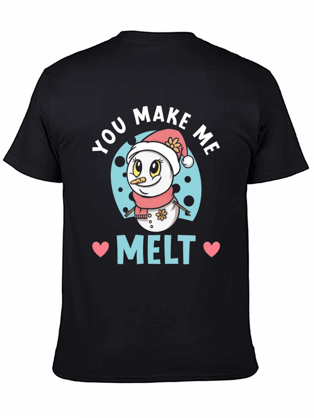 You Make Me Melt Cute Snowman Graphic Tee