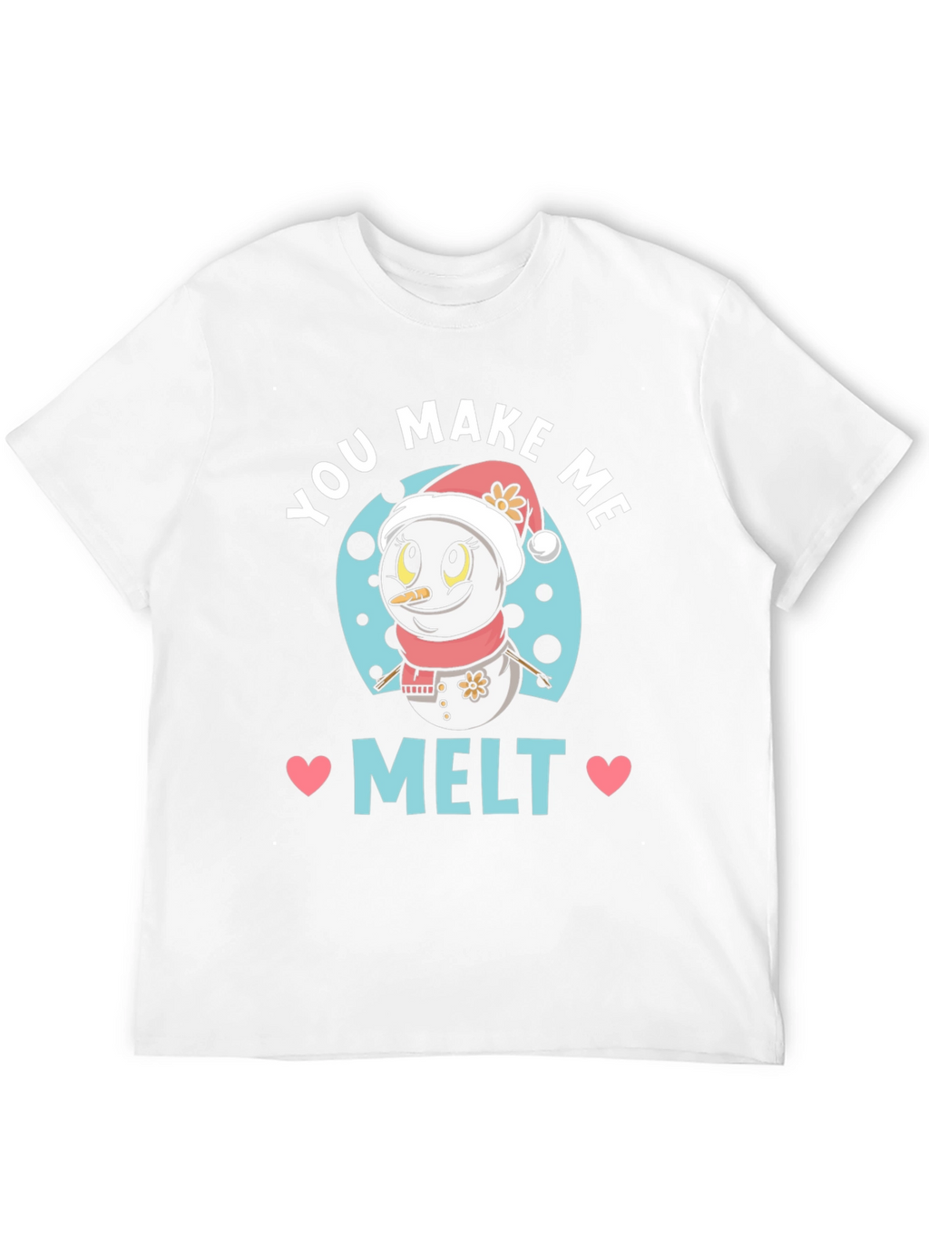 You Make Me Melt Cute Snowman Graphic Tee